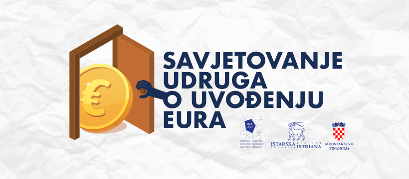 Istarska kulturna agencija organizira Savjetovanje udruga o uvođenju eura 